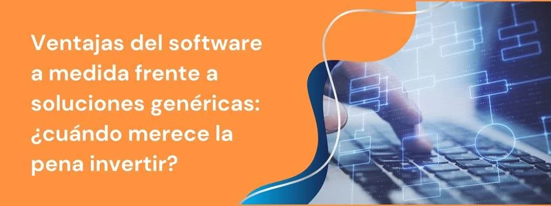 Ventajas de desarrollo de software a medida