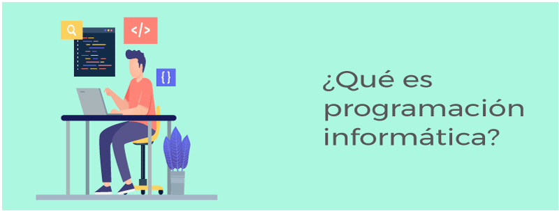¿Qué es programación en informática? Todo lo que tienes que saber