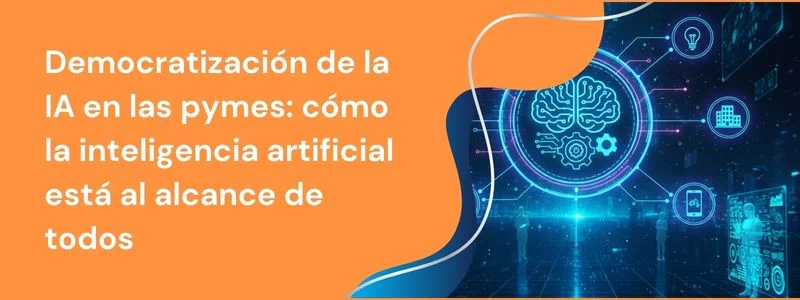cabecera post democratización de la ia en pymes