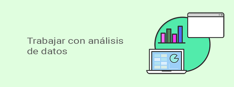 ¿Cómo trabajar con los análisis de datos?