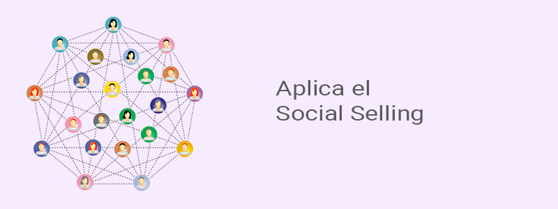 ¿Qué es el Social Selling? Todo lo que debes saber