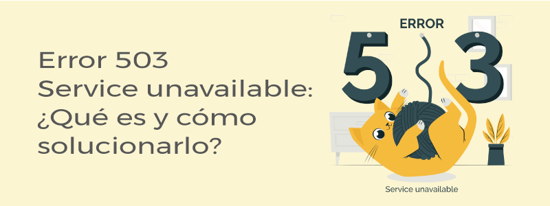 Error 503 (Service Unavailable): ¿qué es y cómo solucionarlo?