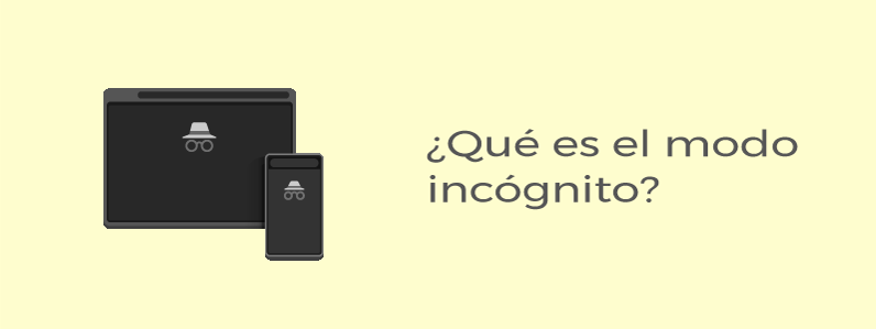 ¿Qué es el modo incógnito? Aprende su uso y sus beneficios